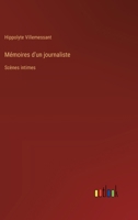 Mémoires d'un journaliste: Scènes intimes 3385031877 Book Cover