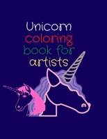 Unicorn coloring book for artists: Let your kid imagine and color his favourite caratcter B088N64H39 Book Cover