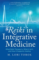 Reiki in Integrative Medicine: What Reiki Therapy Is, What It Isn't, and How It Supports Healing B0F8HKJS7R Book Cover