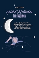 Guided Meditation for Insomnia: An Essential Guide Heal Your Body And Mind From Insomnia, Anxiety And Stress Through Guided Relaxing Meditation Stories For Deep Sleep & Self-Healing 1802250549 Book Cover