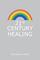 21st CENTURY HEALING 1982251212 Book Cover