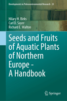 Seeds and Fruits of Aquatic Plants of Northern Europe - A Handbook (Developments in Paleoenvironmental Research, 23) 3032041694 Book Cover