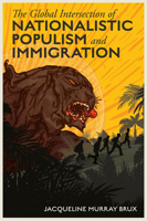 The Global Intersection of Nationalistic Populism and Immigration 1837089531 Book Cover