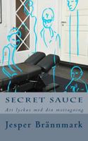 Secret Sauce: Att Lyckas Med Din Mottagning 1499111142 Book Cover
