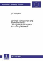 Earnings Management and Its Determinants: Closing Gaps in Empirical Accounting Research 3631545770 Book Cover