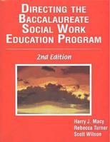 Directing the Baccalaureate Social Work Education Program 1578790190 Book Cover
