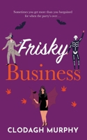 Frisky Business 1916265642 Book Cover