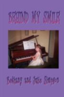 Behind My Smile (A look at juvenile arthritis) 1846858917 Book Cover