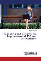 Modelling and Performance Improvement of TCP Over Lte Handover 3659521825 Book Cover