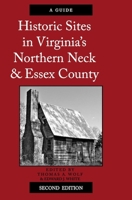 Historic Sites in Virginia’s Northern Neck and Essex County, A Guide: Second Edition 0578291231 Book Cover