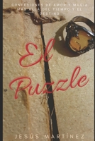 El Puzzle: Confesiones de Amor y Magia más allá del tiempo y el destino (Spanish Edition) B08HTJ78X4 Book Cover