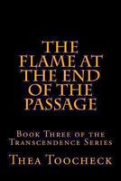 The Flame at the End of the Passage 1492305065 Book Cover