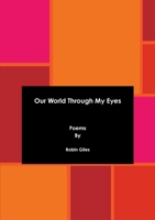Our World Through My Eyes 0244543216 Book Cover