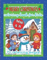 Merry Christmas Coloring Book For Kids: 70 Enjoyable Enjoyable & Simple Holidays Drawings For Kids, Age 5-8, Paperback. B0CNS8R9Y2 Book Cover