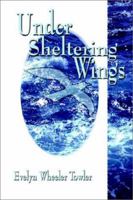 Under Sheltering Wings 1592862500 Book Cover