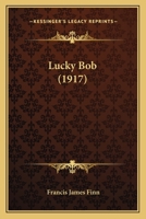 Lucky Bob 1500825077 Book Cover