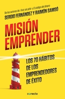 Misión emprender. Los 70 hábitos de los emprendedores de exito / Mission Enterprise: Mission Enterprise. The 70 Habits of Successful Entrepreneurs 8416029938 Book Cover