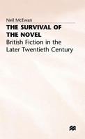 The Survival of the Novel: British Fiction in the Later Twentieth Century 1349057142 Book Cover