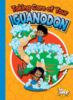 Taking Care of Your Iguanodon 1644665549 Book Cover