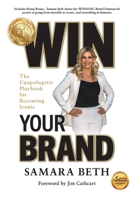 Win Your Brand : The Unapologetic Playbook for Becoming Iconic 196433036X Book Cover