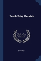 Double Entry Elucidate 1021469742 Book Cover