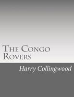 The Congo Rovers (A Story of the Slave Squadron) 1523898941 Book Cover