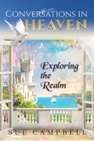 Conversations in Heaven: Exploring the Realm B0CRP8XCMP Book Cover