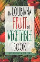 The Louisiana Fruit and Vegetable Book: Includes Herbs & Nuts (Southern Fruit and Vegetable Books) 1930604572 Book Cover