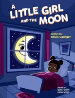 A Little Girl and the Moon 1987068696 Book Cover