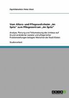 Vom Alters- und Pflegewohnheim "Im Spitz" zum Pflegezentrum "Im Spitz": Analyse, Planung und Teilumsetzung des Umbaus auf Grund ver�nderter sozialer und pflegerischer Problemstellungen betagter Mensch 363871943X Book Cover