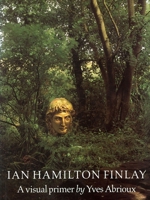 Ian Hamilton Finlay: A Visual Primer 0262011298 Book Cover