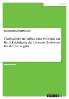 Ökobilanzen im Tiefbau. Eine Methodik zur Berücksichtigung der Lebenszykluskosten bei der Bauvergabe 3346443558 Book Cover