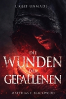 LIGHT UNMADE: Die Wunden der Gefallenen (German Edition) B0GD7FNTV9 Book Cover