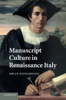 Manuscript Culture in Renaissance Italy 1107425522 Book Cover