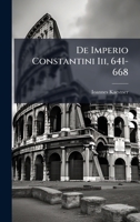 De Imperio Constantini Iii, 641-668 (Latin Edition) 1023887274 Book Cover