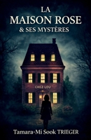 La Maison rose et ses mystères (French Edition) B0H4KPT3JF Book Cover