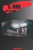 Il Ring della Vita: Una Storia di Amore e Lotta (Italian Edition) B0DVPHGLCZ Book Cover