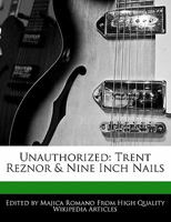 Unauthorized: Trent Reznor & Nine Inch Nails 1241720452 Book Cover