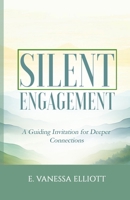 Silent Engagement: A Guiding Invitation for Deeper Connections B0FLSVCX6Q Book Cover