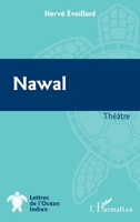 Nawal: Théâtre (Lettres de l'Océan Indien) (French Edition) 2343190712 Book Cover