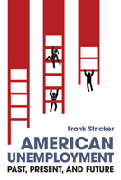 American Unemployment: Past, Present, and Future 0252043154 Book Cover