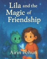 Lila and the Magic of Friendship (Lila’s Magical Adventures) B0FSJXXXBC Book Cover