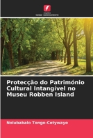 Protecção do Património Cultural Intangível no Museu Robben Island 6204164902 Book Cover