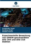 Experimentelle Bewertung von GMAW-geschweißten AISI 304 und AISI 310 Stählen (German Edition) 6207623541 Book Cover