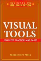 Visual Tools: Collected Practices and Cases (Insights on Implementation) (Insights on Implementation) 1563273314 Book Cover