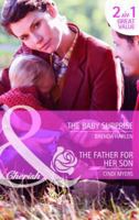 The Baby Surprise / The Father For Her Son 0263888851 Book Cover