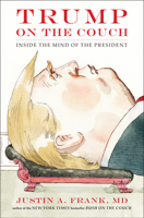 Trump on the Couch: Inside the Mind of the President 0735220328 Book Cover