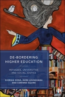De-Bordering Higher Education: Refugees, Universities and Social Justice 1529234824 Book Cover