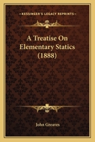 A Treatise On Elementary Statics 116490194X Book Cover
