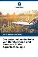 Die entscheidende Rolle von Beraterinnen und Beratern in der Agrartechnologie 6209665004 Book Cover